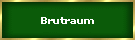 Brutraum