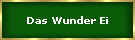 Das Wunder Ei