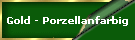 Gold - Porzellanfarbig