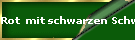 Rot  mit schwarzen Schwanz