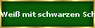 Weiß mit schwarzen Schwanz